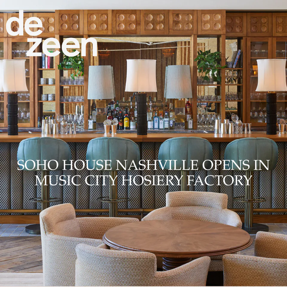 Dezeen feature on Alexandra Peck Design: Soho House Nashville Opens in Music City Hosiery Factory