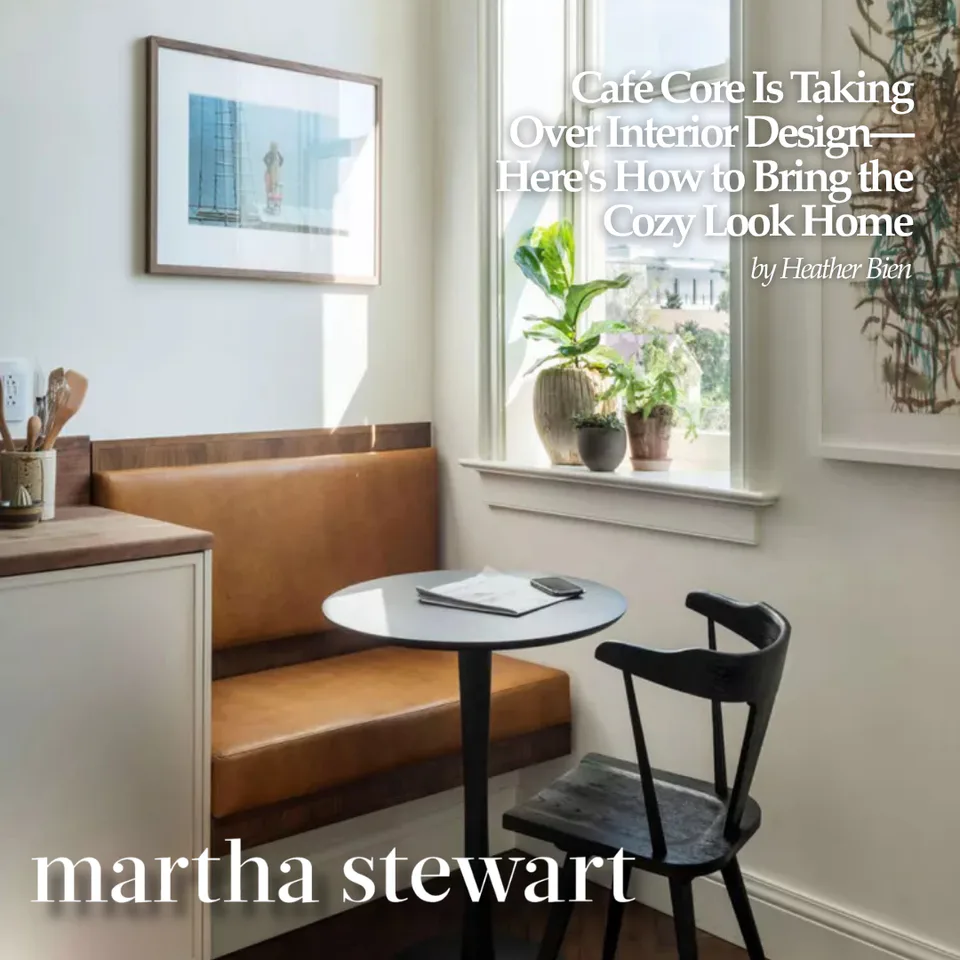 Martha Stewart feature on Alexandra Peck Design: Café Core Is Taking Over Interior Design—Here’s How to Bring the Cozy Look Home